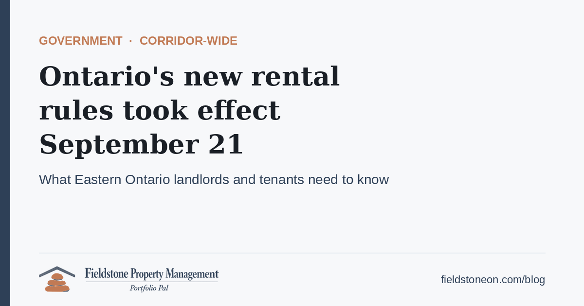 Fieldstone title card: Ontario's new rental rules took effect September 21. What Eastern Ontario landlords and tenants need to know.